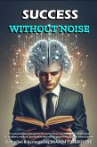 Success Without NOISE (eBook, ePUB)