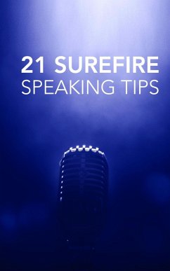 Cover 21 todsichere Sprech Tipps. Öffentliches Reden ist eine Fähigankeit, die man erst nach einiger Zeit erlernen kann. Wenn man es gut macht, kann m damit jemanden zu einem bestimmten Verhalten bewegen, bestimmte Emotionen hervorrufen und vieles mehr. (eBook, ePUB)