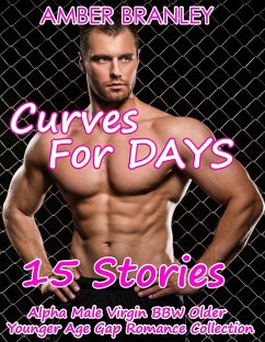 Cover Curves For Days (15 Stories Alpha Male Virgin BBW Older Younger Age Gap Romance Collection) (eBook, ePUB)