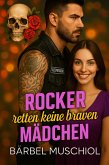 Rocker retten keine braven Mädchen (eBook, ePUB)
