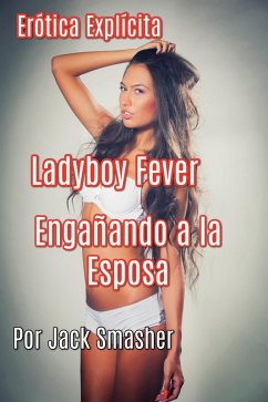 Cover Ladyboy Fever: Engañando a la Esposa (eBook, ePUB)