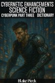 Cybernetic Enhancements - Cyberpunk Part 3 Dictionary (Grow Your Vocabulary) (eBook, ePUB) Cybernetic Enhancements - Cyberpunk Part 3 Dictionary (Grow Your Vocabulary) (eBook, ePUB)