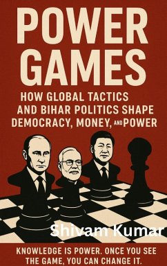 Cover Power Games: How Global Tactics and Bihar Politics Shape Democracy, Money, and Power (eBook, ePUB)