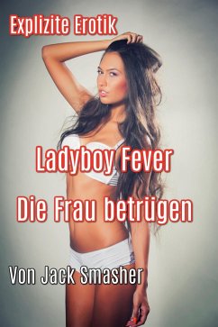 Cover Ladyboy Fever: Die Frau Betrügen (eBook, ePUB)