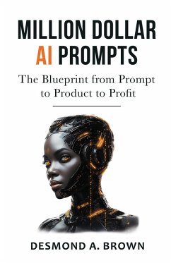 Million Dollar AI Prompts (eBook, ePUB) - Brown, Desmond A.
