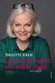 Und weiter geht die wilde Jagd (eBook, ePUB) Und weiter geht die wilde Jagd (eBook, ePUB)