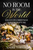 No Room in the World: Essays on Christmas and the Rapture (eBook, ePUB)
