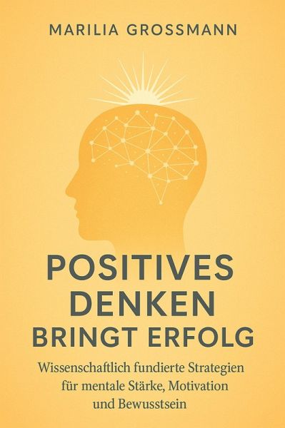 Positives Denken bringt Erfolg (eBook, ePUB) Positives Denken bringt Erfolg (eBook, ePUB)