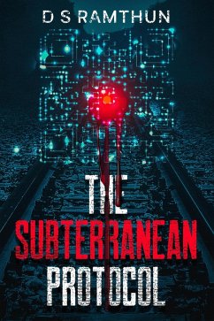 The Subterranean Protocol (eBook, ePUB) - Ramthun, D S