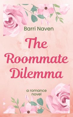 The Roommate Dilemma (eBook, ePUB) - Naven, Barri