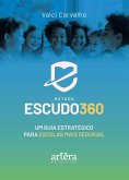 Método Escudo 360: Um Guia Estratégico para Escolas mais Seguras (eBook, ePUB)