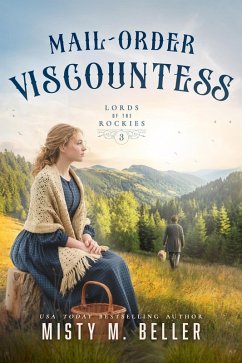 Mail-Order Viscountess (Lords of the Rockies, #3) (eBook, ePUB) - Beller, Misty M.