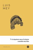 Y ni siquiera soy el mismo cuando escribo (eBook, ePUB)