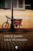 Esto lo puedo estar inventando (eBook, ePUB)