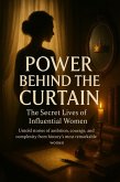 Power Behind the Curtain: The Secret Lives of Influential Women (eBook, ePUB)