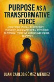 Purpose as a Transformative Force (Investigaciones científicas sobre Sanación, #5) (eBook, ePUB)