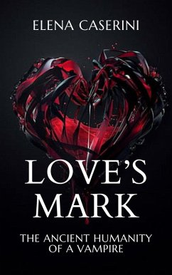 Cover Love's Mark - The Ancient Humanity of a Vampire (eBook, ePUB)