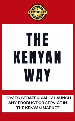 Cover The Kenyan Way: How To Rightly Launch Any Product Or Service In The Kenyan Market (eBook, ePUB)