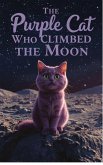 The Purple Cat Who Climbed the Moon (eBook, ePUB)