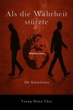 Cover Als die Wahrheit stürzte: Die Schamfreien (eBook, ePUB)