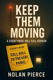 Keep Them Moving: A Countywide Roll-Call Horror (eBook, ePUB) Keep Them Moving: A Countywide Roll-Call Horror (eBook, ePUB)