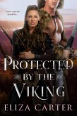 Protected by the Viking (Vikings in Love, #2) (eBook, ePUB) Protected by the Viking (Vikings in Love, #2) (eBook, ePUB)