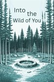 Into the Wild of You: A Queer Tantric Odyssey of Love, Scent, and Sacred Surrender (eBook, ePUB)