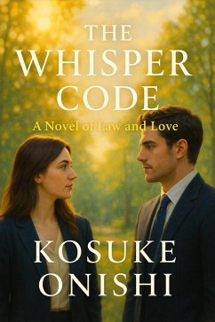 The Whisper Code (eBook, ePUB) - Onishi, Kosuke The Whisper Code (eBook, ePUB) - Onishi, Kosuke