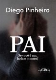 Pai: Se Você é um, Faria o Mesmo? (eBook, ePUB)