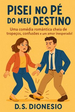 PISEI NO PÉ DO MEU DESTINO (eBook, ePUB) - D. S. Dionesio