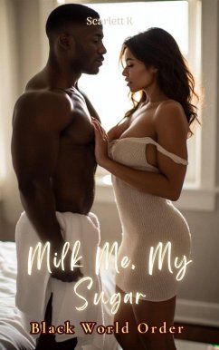 Cover Milk Me, My Sugar (Black World Order) (eBook, ePUB)