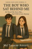 The Boy Who Sat Behind Me: He Teased Me Every Day... And I Fell in Love Anyway (School Days Love Stories, #1) (eBook, ePUB) The Boy Who Sat Behind Me: He Teased Me Every Day... And I Fell in Love Anyway (School Days Love Stories, #1) (eBook, ePUB)