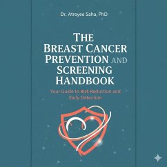 Cover The Breast Cancer Prevention and Screening Handbook: Your Guide to Risk Reduction and Early Detection (eBook, ePUB)