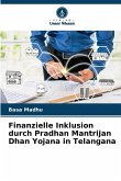 Finanzielle Inklusion durch Pradhan Mantrijan Dhan Yojana in Telangana Finanzielle Inklusion durch Pradhan Mantrijan Dhan Yojana in Telangana