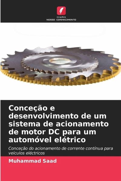 Conceção e desenvolvimento de um sistema de acionamento de motor DC para um automóvel elétrico