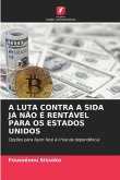 A LUTA CONTRA A SIDA JÁ NÃO É RENTÁVEL PARA OS ESTADOS UNIDOS A LUTA CONTRA A SIDA JÁ NÃO É RENTÁVEL PARA OS ESTADOS UNIDOS