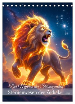 Der Mythos der Sternenzeichen - Sternenwesen des Zodiaks (Tischkalender 2026 DIN A5 hoch), CALVENDO Monatskalender Der Mythos der Sternenzeichen - Sternenwesen des Zodiaks (Tischkalender 2026 DIN A5 hoch), CALVENDO Monatskalender