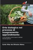 Orto biologico nel processo di insegnamento-apprendimento Orto biologico nel processo di insegnamento-apprendimento