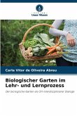 Biologischer Garten im Lehr- und Lernprozess Biologischer Garten im Lehr- und Lernprozess