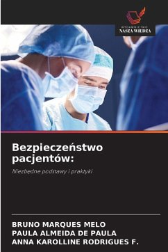 Bezpiecze¿stwo pacjentów: - MARQUES MELO, BRUNO;ALMEIDA DE PAULA, PAULA;RODRIGUES F., ANNA KAROLLINE