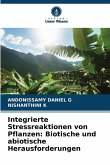 Integrierte Stressreaktionen von Pflanzen: Biotische und abiotische Herausforderungen Integrierte Stressreaktionen von Pflanzen: Biotische und abiotische Herausforderungen