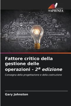 Fattore critico della gestione delle operazioni - 2a edizione - Johnston, Gary