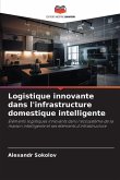 Logistique innovante dans l'infrastructure domestique intelligente Logistique innovante dans l'infrastructure domestique intelligente