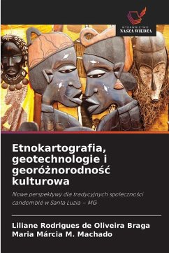Etnokartografia, geotechnologie i georó¿norodno¿¿ kulturowa - Rodrigues de Oliveira Braga, Liliane;M. Machado, Maria Márcia