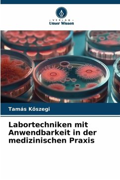 Labortechniken mit Anwendbarkeit in der medizinischen Praxis Cover Labortechniken mit Anwendbarkeit in der medizinischen Praxis