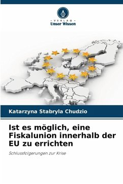 Ist es möglich, eine Fiskalunion innerhalb der EU zu errichten Cover Ist es möglich, eine Fiskalunion innerhalb der EU zu errichten