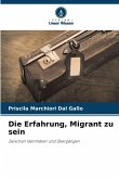 Die Erfahrung, Migrant zu sein