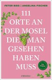 111 Orte an der Mosel, die man gesehen haben muss