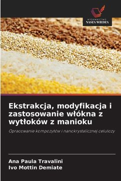 Cover Ekstrakcja, modyfikacja i zastosowanie w¿ókna z wyt¿oków z manioku