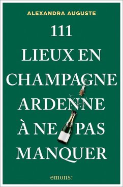 Cover 111 Lieux en Champagne-Ardenne à ne pas manquer